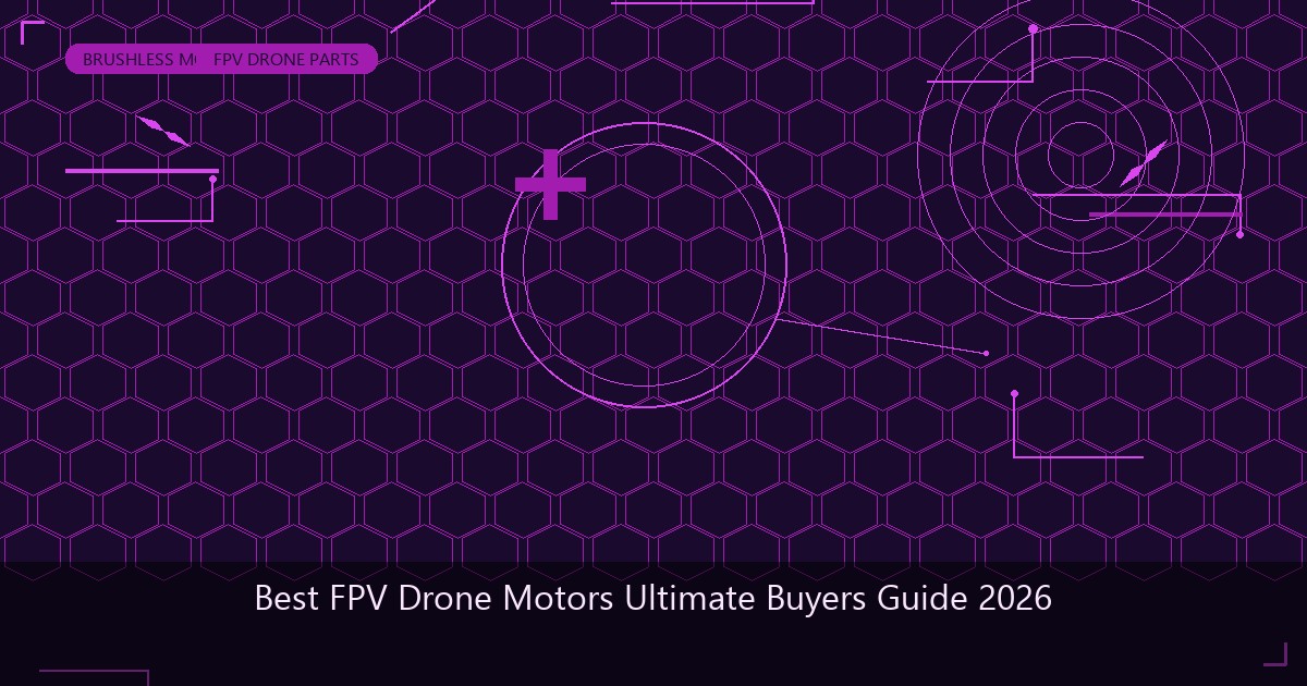 Best FPV Drone Motors: The Ultimate 2026 Buyer Guide - UAVMODEL Insights
