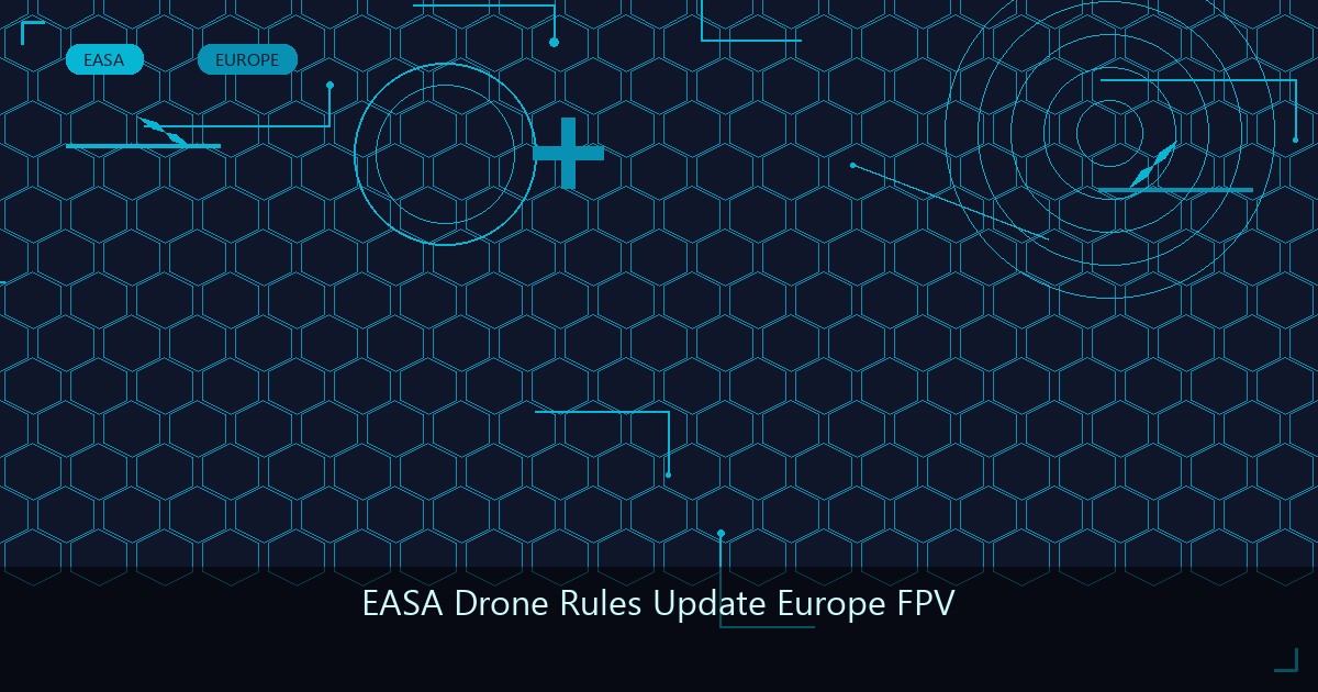 EASA Drone Rules Update: Flying FPV in Europe Legally in 2026 ...